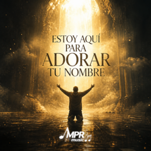 Estoy Aquí Para Adorar Tu Nombre
